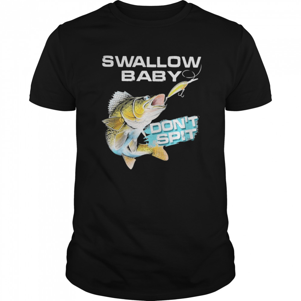 The swallow baby don’t spit carp fishing shirt