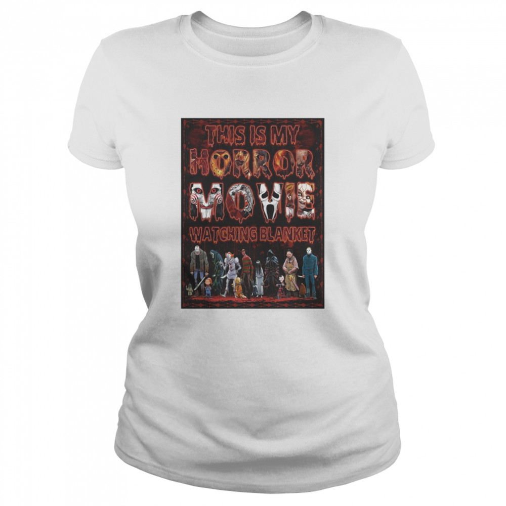 This Is My Horror Movie Watching Blanket Classic Women's T-shirt