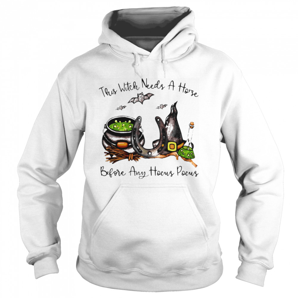 This Witch Needs A Horse Before Any Hocus Pocus Halloween Unisex Hoodie