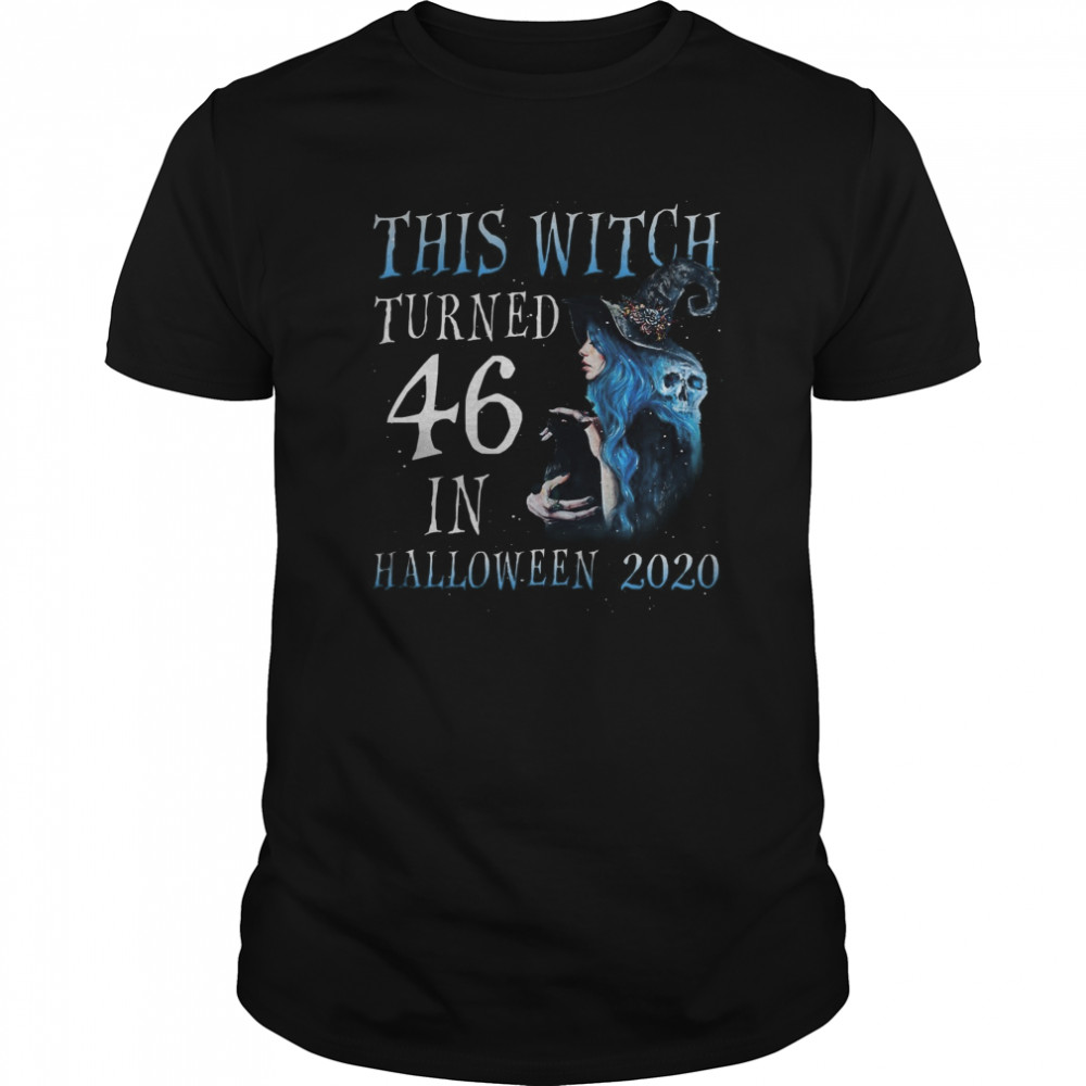 This Witch Turn 46 In Halloween 2020 Halloween Costume shirt