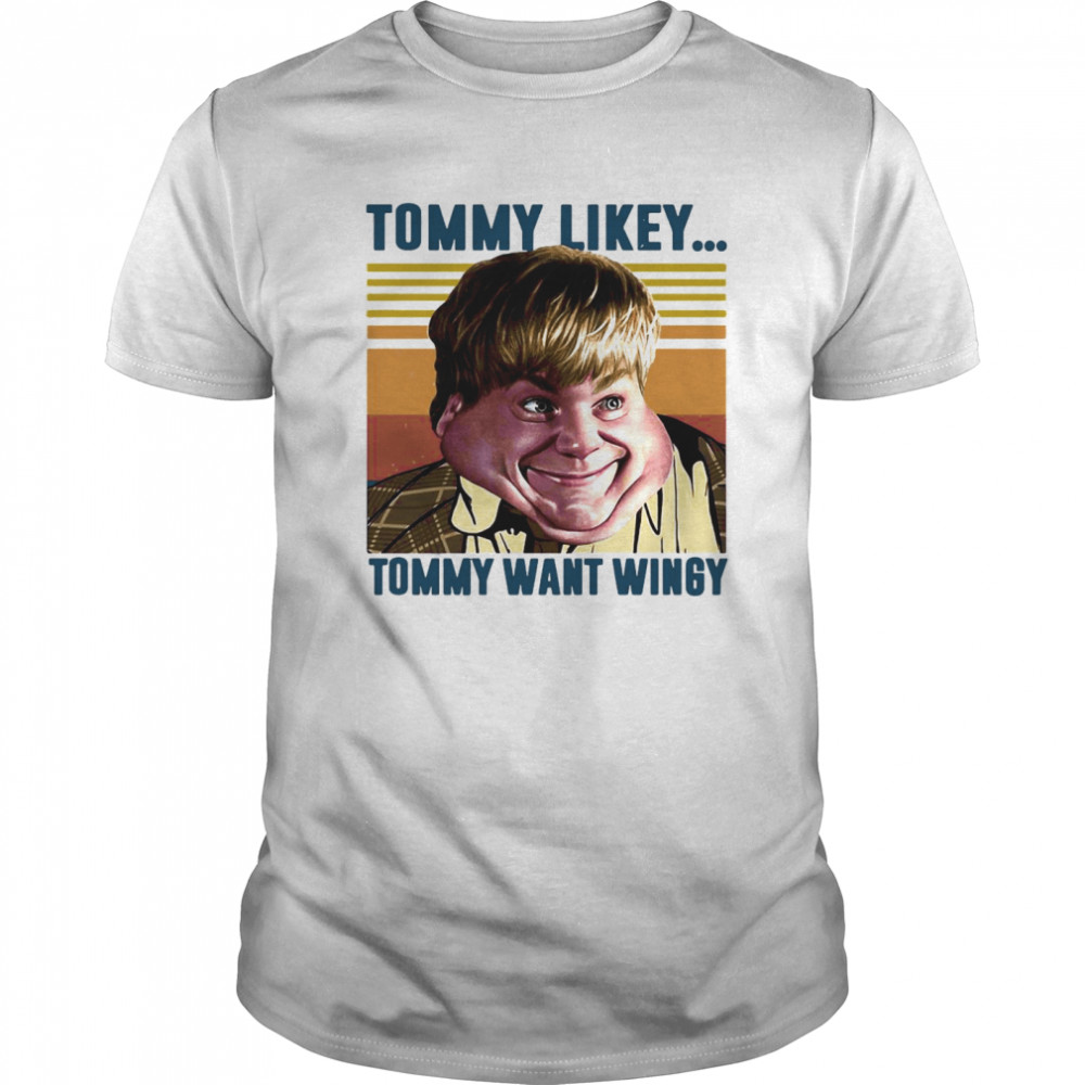 Tommy Likey Tommy Want Wingy Vintage shirt