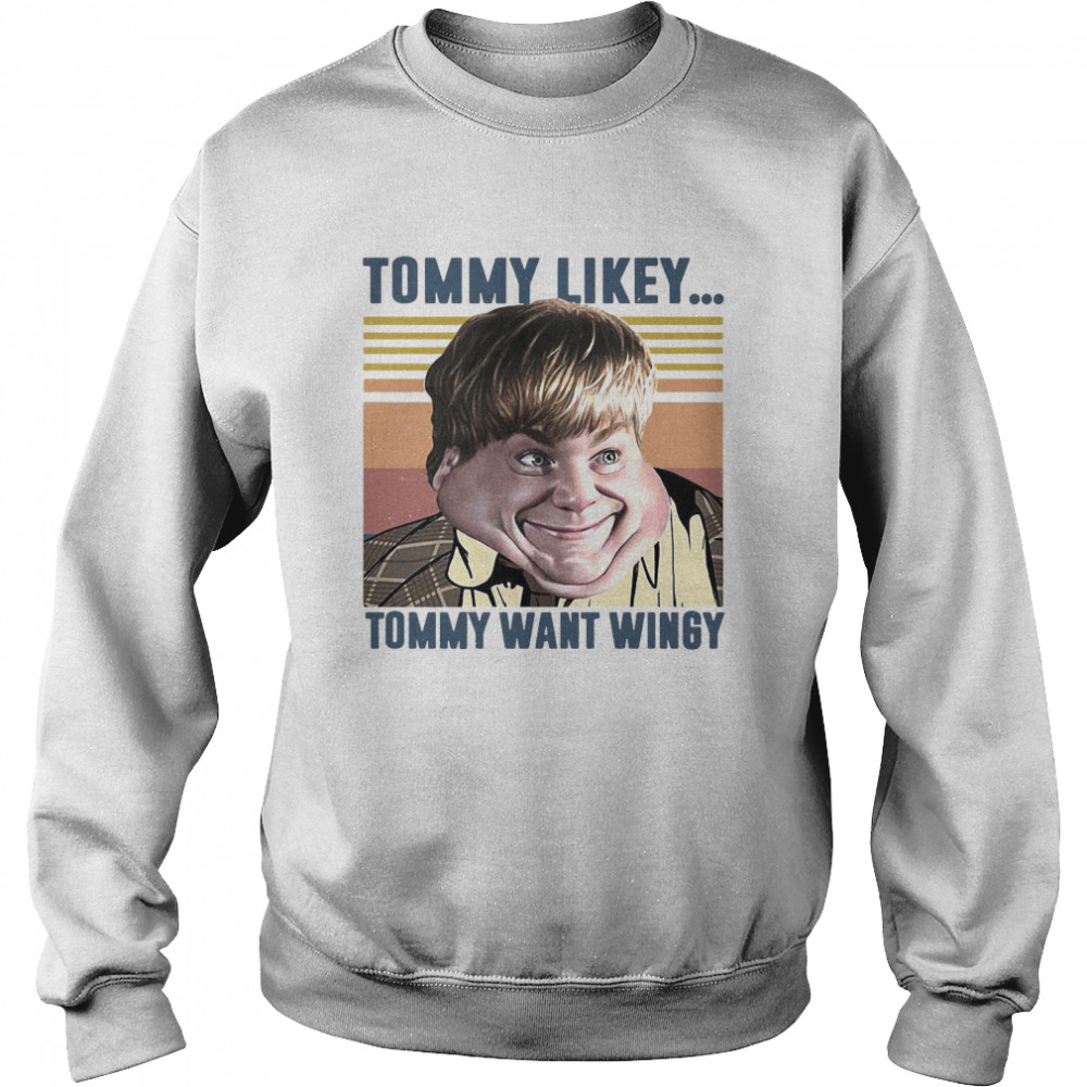 Tommy Likey Tommy Want Wingy Vintage Unisex Sweatshirt