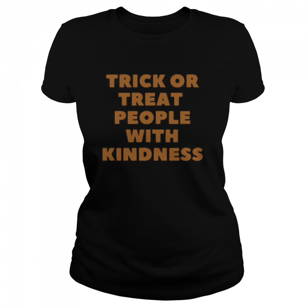 Trick Or Treat People With Kindness Halloween Classic Women's T-shirt