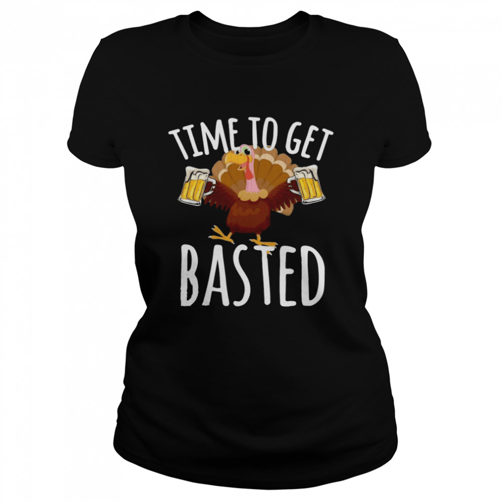 Turkey Time To Get Basted Beer Classic Women's T-shirt