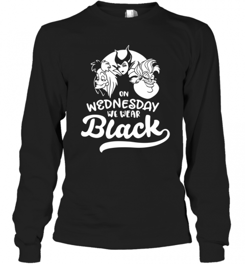 Villains Disney On Wednesday We Wear Black T-Shirt Long Sleeved T-shirt 