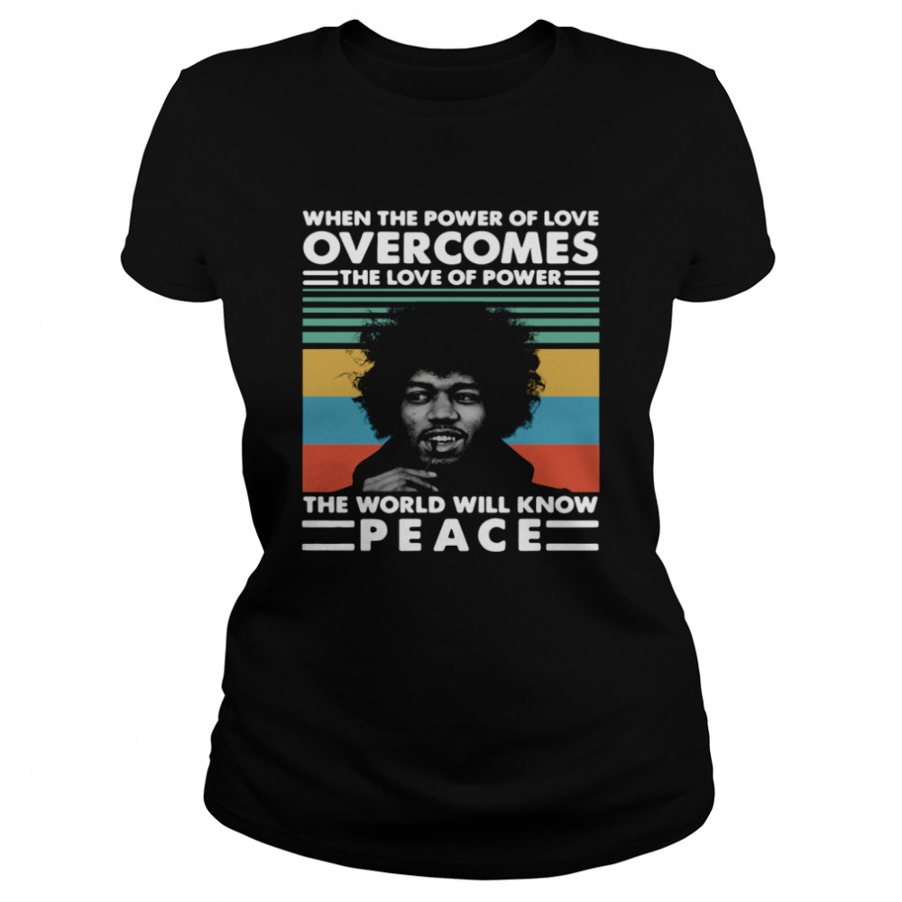 Vintage Jimi Hendrix When The Power Of Love Overcomes The Love Of Power The World Will Know Peace Classic Women's T-shirt
