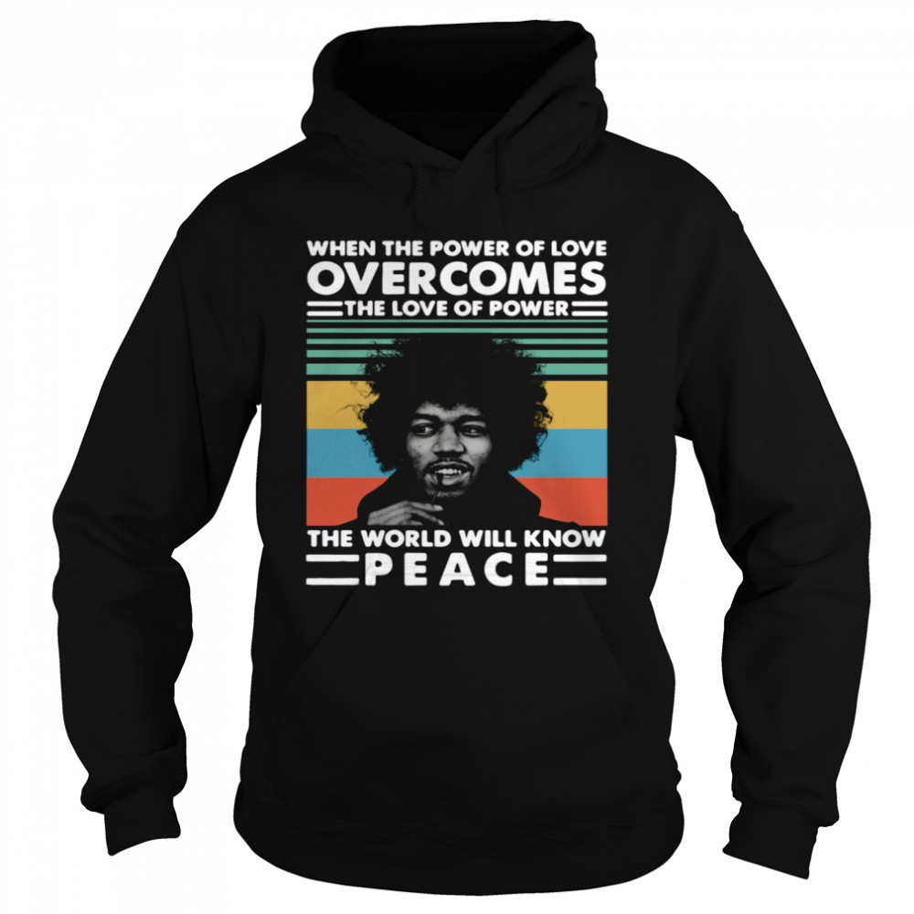 Vintage Jimi Hendrix When The Power Of Love Overcomes The Love Of Power The World Will Know Peace Unisex Hoodie