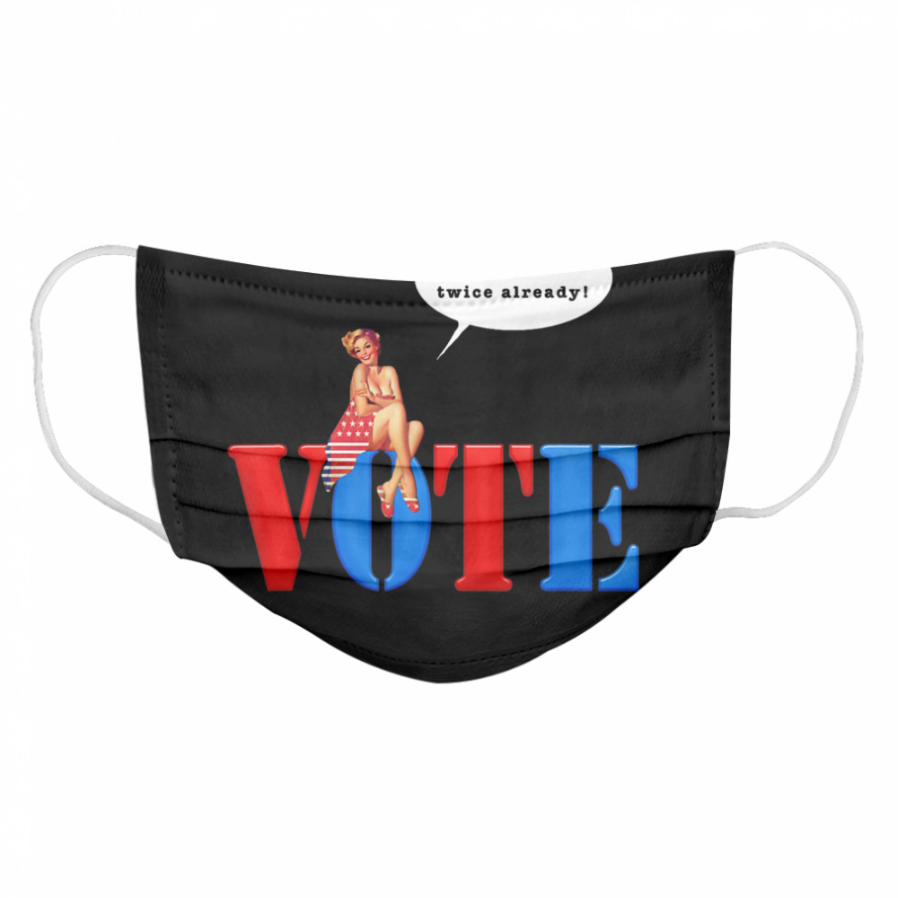 Vote in the 2020 Election by Mail or In Person Cloth Face Mask