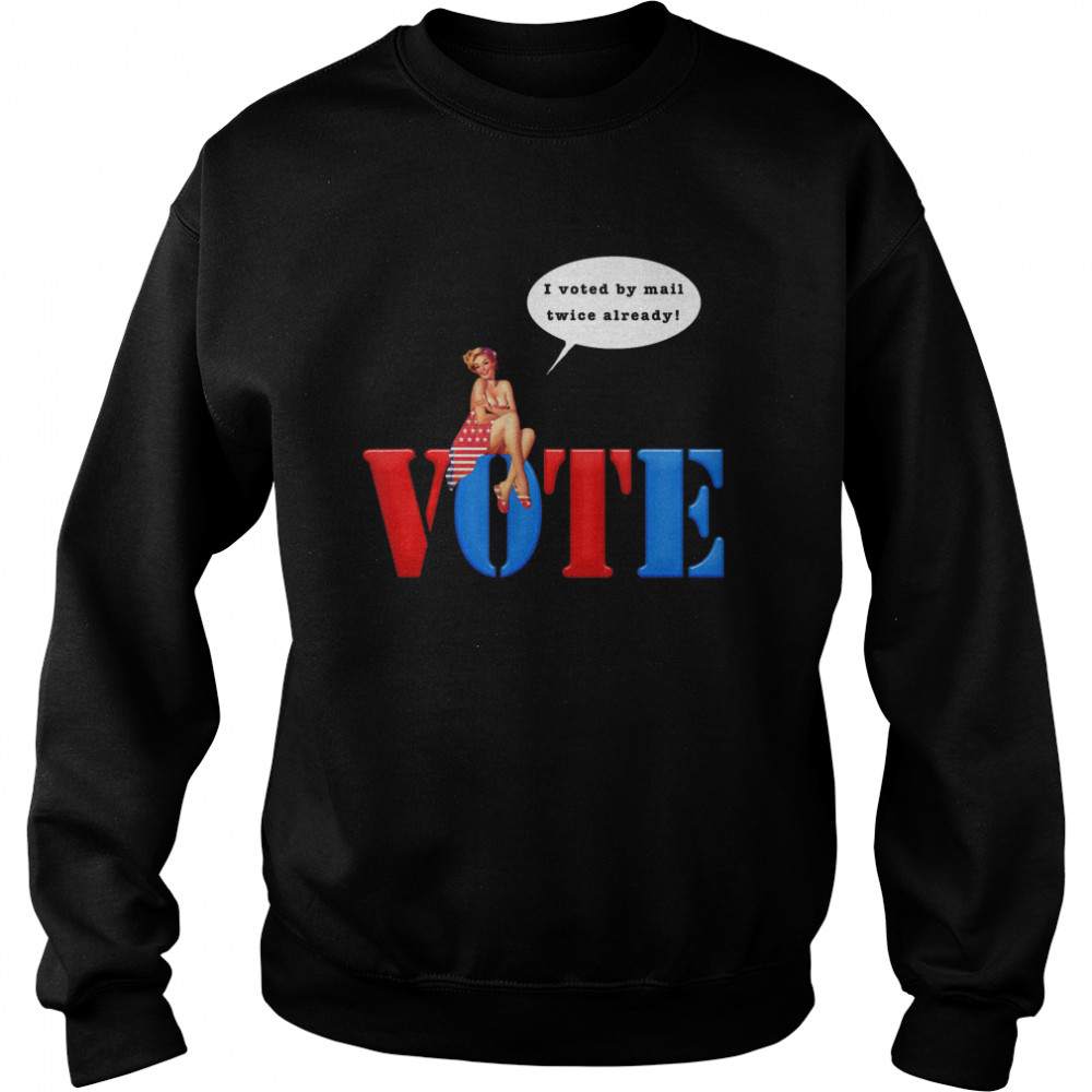 Vote in the 2020 Election by Mail or In Person Unisex Sweatshirt