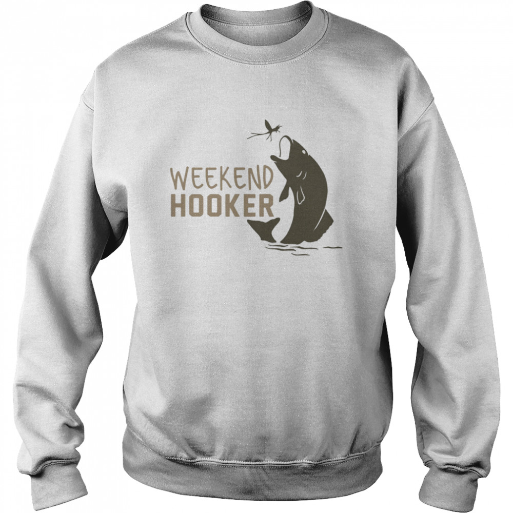 Weekend Hooker Fish Unisex Sweatshirt