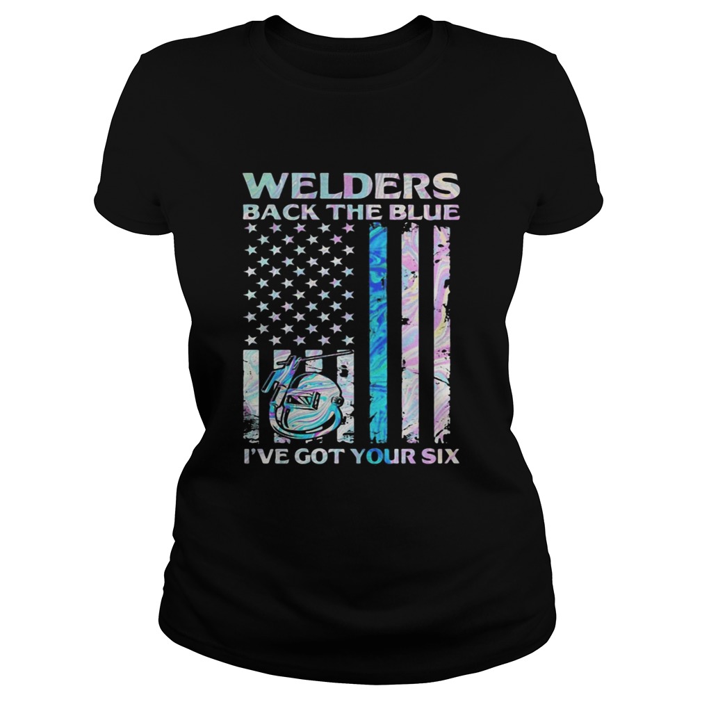 Welders back the blue ive got your six American flag Classic Ladies