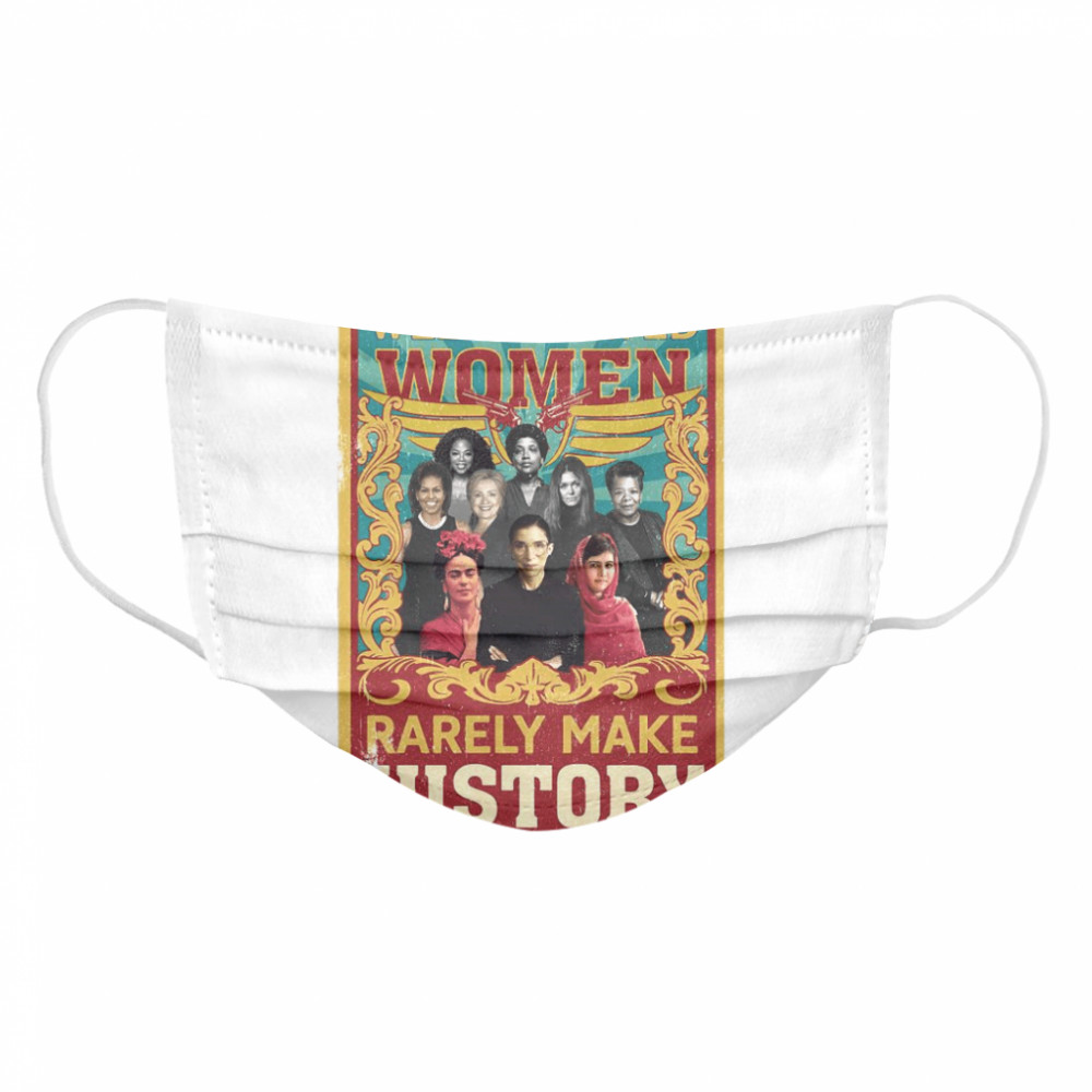 Well-Behaved Women Rarely Make History Poster Ruth Bader Cloth Face Mask