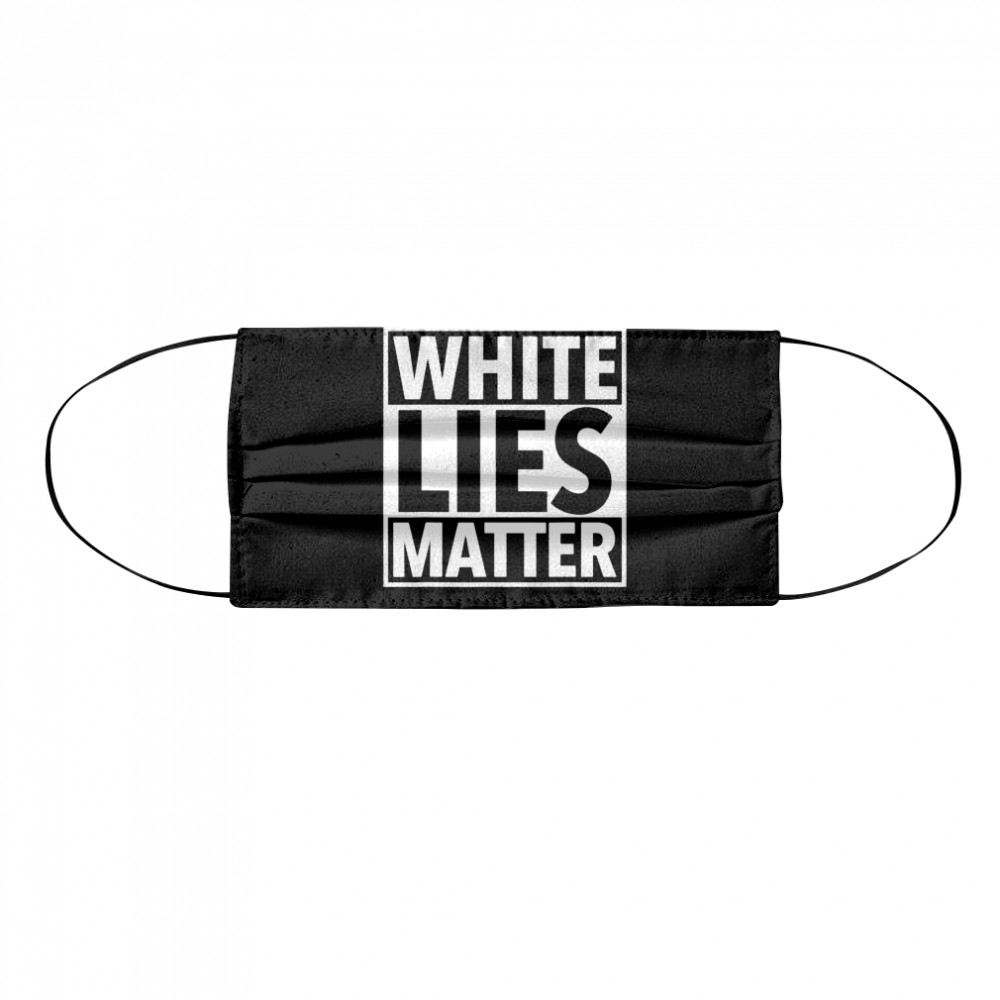 White LIES Matter Cloth Face Mask