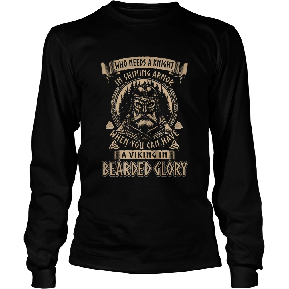 Who Needs A Knight In Shining Armor When You Can Have A Viking In Bearded Glory Long Sleeve
