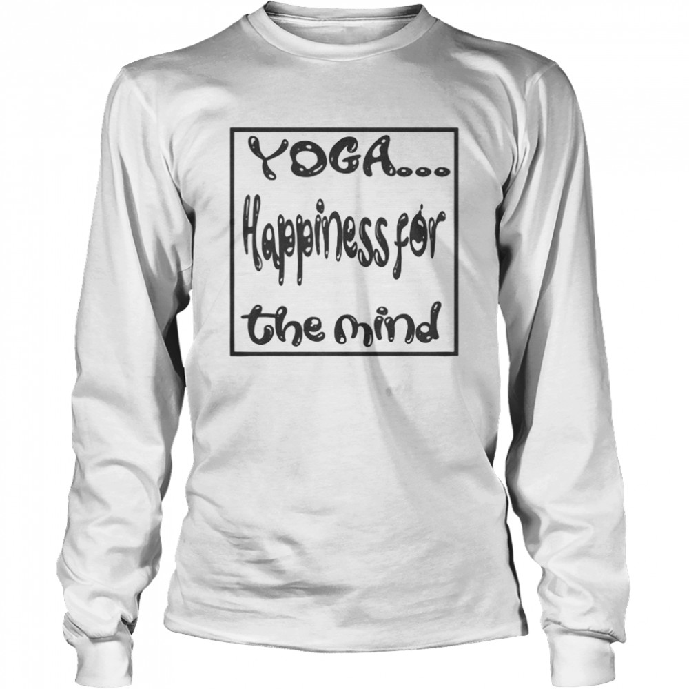 YOGA.Happiness for the Mind Long Sleeved T-shirt