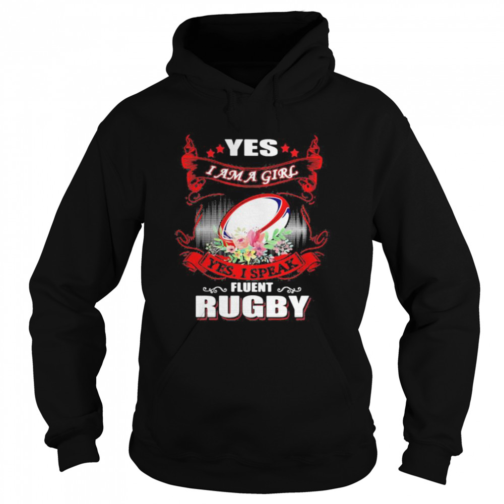 Yes I Am A Girl Yes I Speak Fluent Rugby Unisex Hoodie