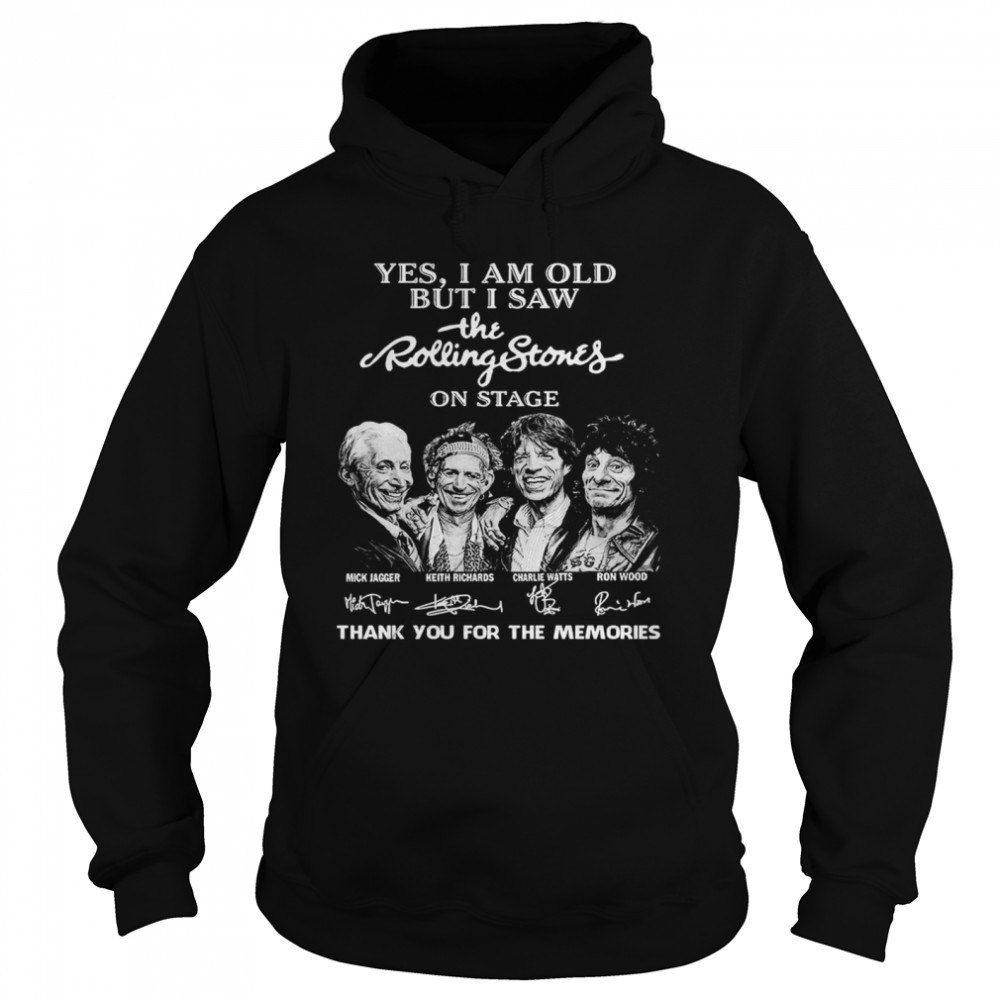 Yes I Am Old But I Saw The Rolling Stones On Stage Thank You For The Memories Signatures Unisex Hoodie