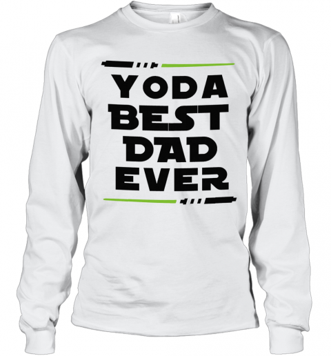 Yoda Best Dad Ever Coffee Mug T-Shirt Long Sleeved T-shirt 
