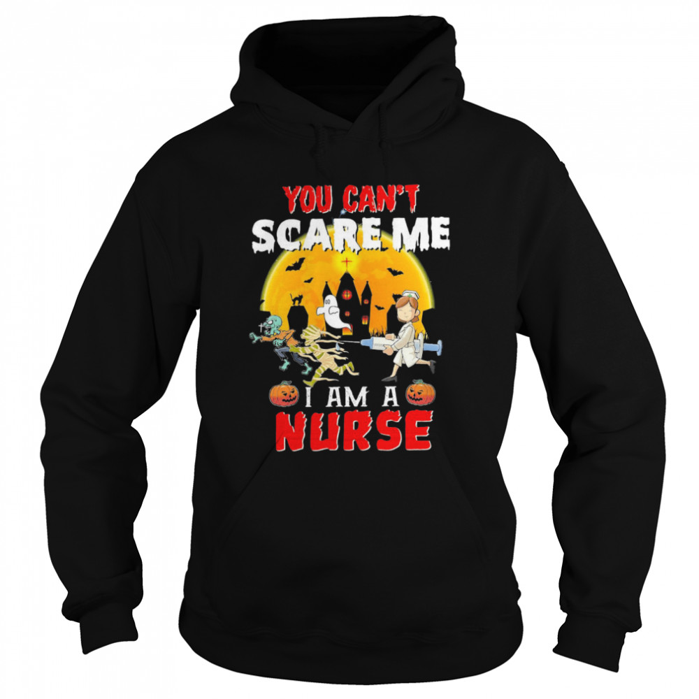 You Can’t Scare Me I Am A Nurse Unisex Hoodie