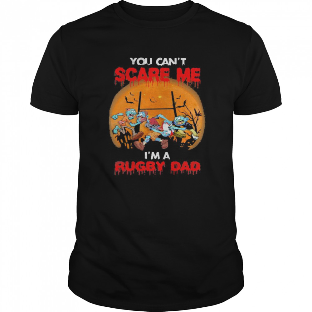 You Can’t Scare Me I’m A Rugby Dad Moon Halloween shirt