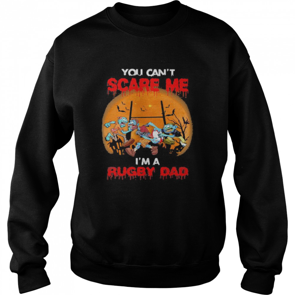 You Can’t Scare Me I’m A Rugby Dad Moon Halloween Unisex Sweatshirt