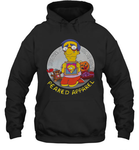You'Re A Simpson Peaked Apparel T-Shirt Unisex Hoodie