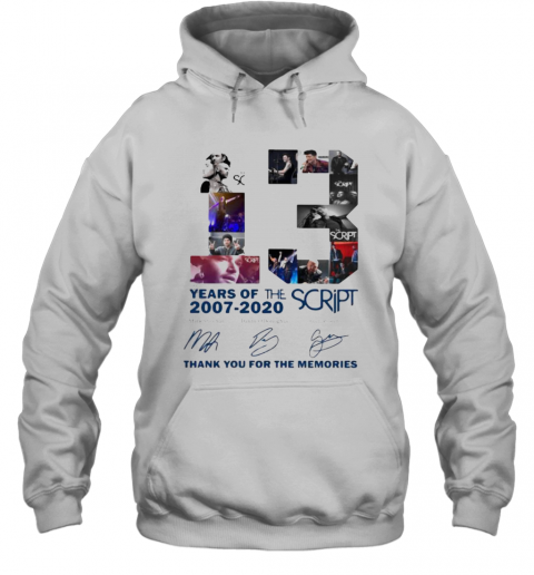 13 Years Of The Script 2007 2020 Thank For The Memories Signatures T-Shirt Unisex Hoodie