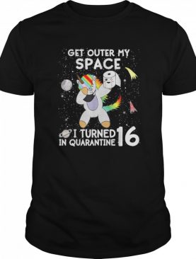 16th Birthday Quarantine Meme Dabbing Unicorn Quote shirt