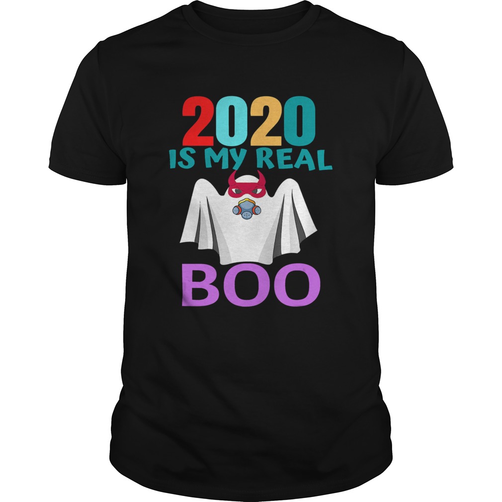 2020 Is My Real Boo Ghost Halloween shirt