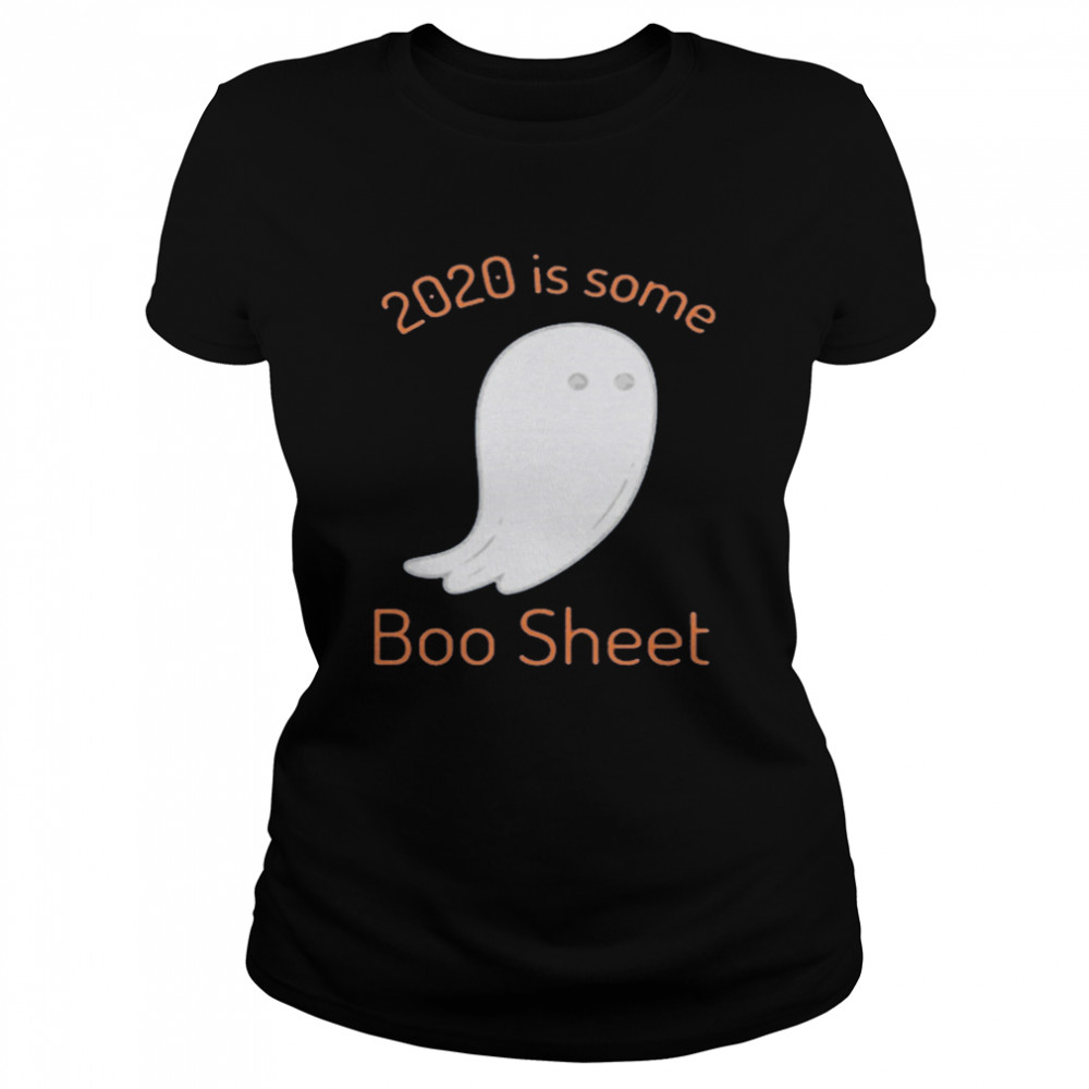 2020 Is Some Boo Sheet Classic Women's T-shirt