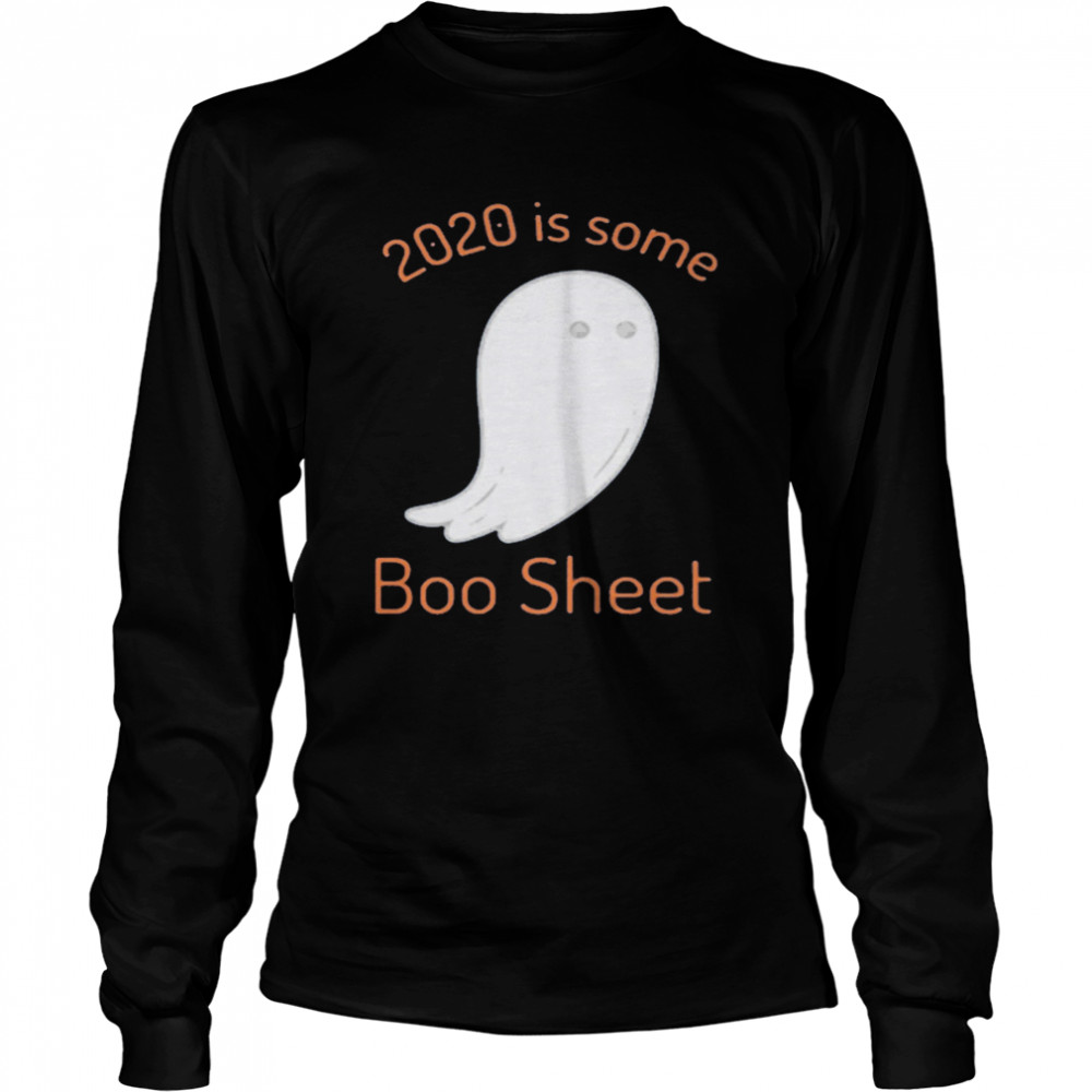 2020 Is Some Boo Sheet Long Sleeved T-shirt
