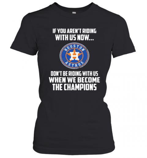 2020 MLB Houston Astros Baseball We Become The Champions T-Shirt Classic Women's T-shirt