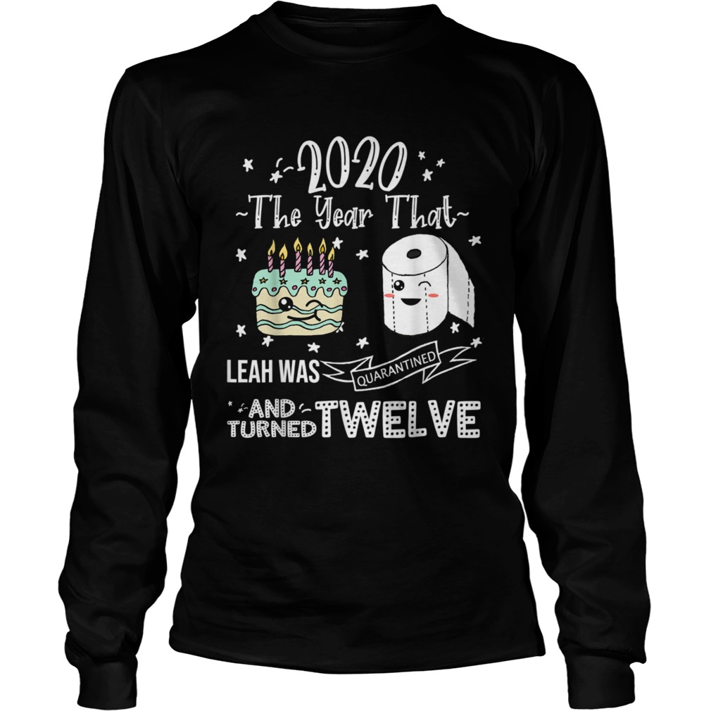 2020 The Year that Leah Quarantine Cake Quote Long Sleeve