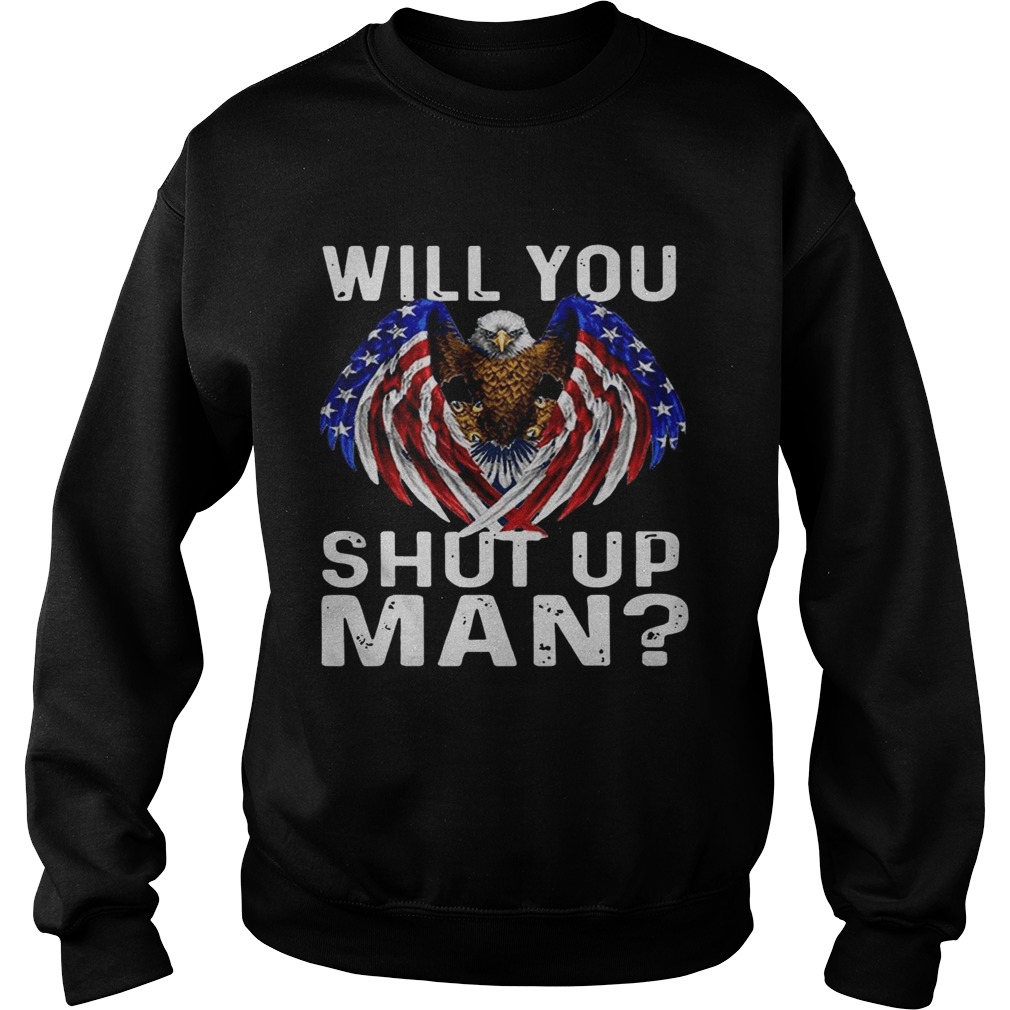 2020 Will You Shut Up Man Joe Biden Presidential Debate Sweatshirt