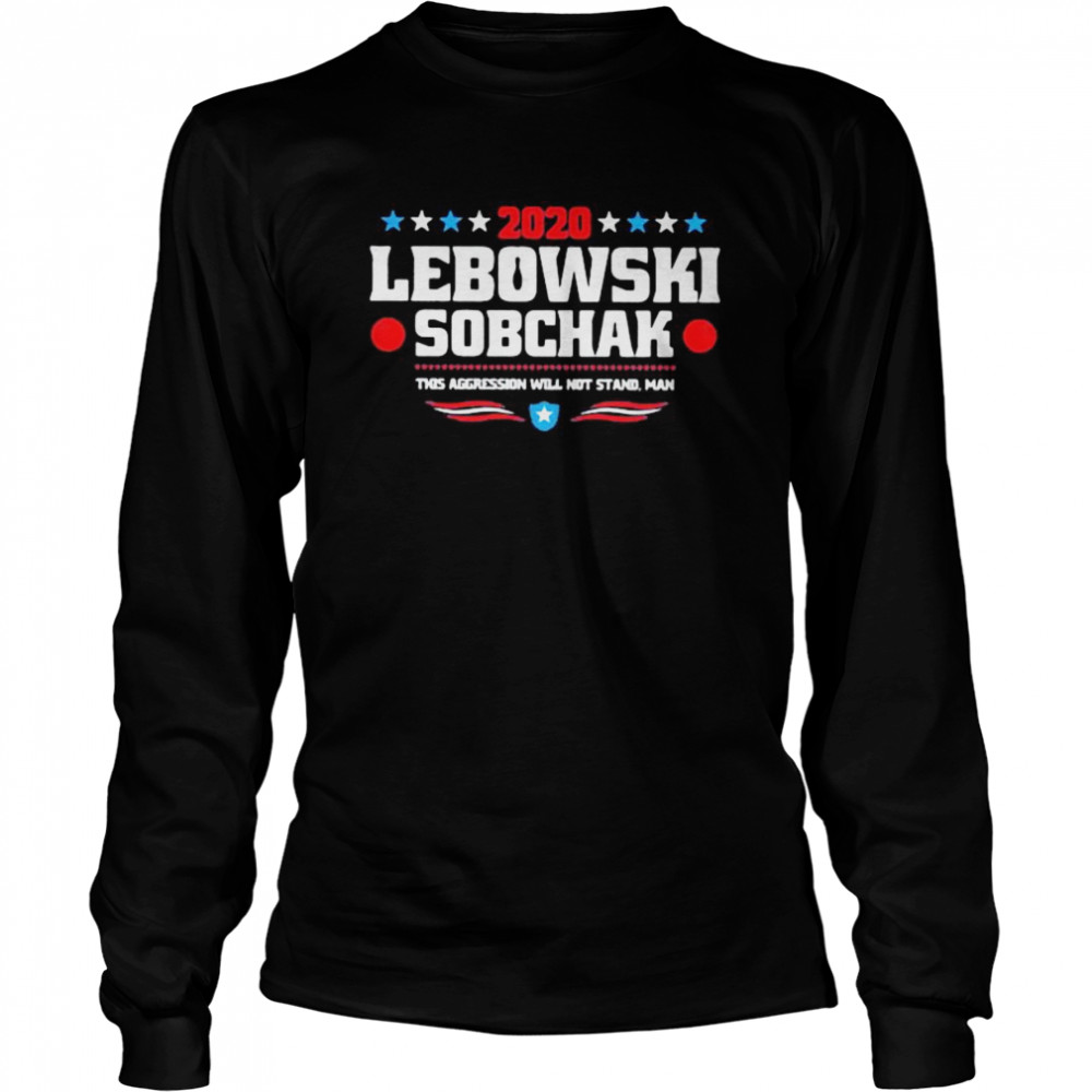 2020 lebowski sobchak this aggression will not stand man Long Sleeved T-shirt