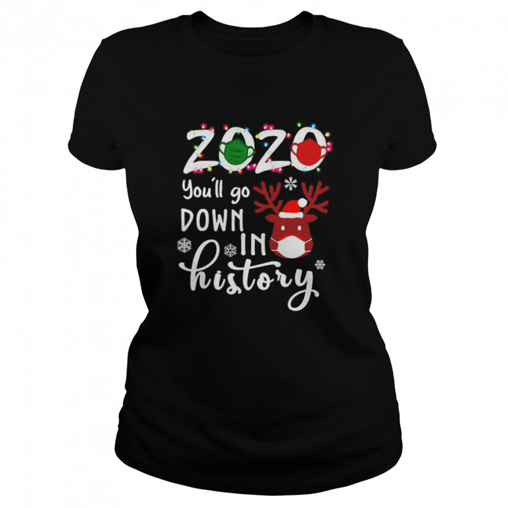 2020 youll go down in history Christmas Classic Women's T-shirt
