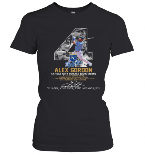 4 Alex Gordon Kansas City Royals 2007 2020 Thank For The Memories Signature T-Shirt Classic Women's T-shirt