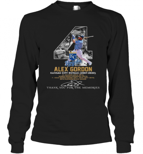 4 Alex Gordon Kansas City Royals 2007 2020 Thank For The Memories Signature T-Shirt Long Sleeved T-shirt 