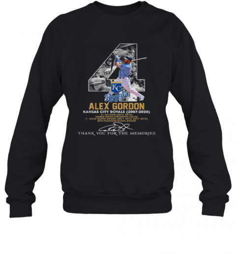 4 Alex Gordon Kansas City Royals 2007 2020 Thank For The Memories Signature T-Shirt Unisex Sweatshirt