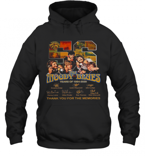 56 The Moody Blues Years Of 1964 – 2020 Thank You For The Memories Signature T-Shirt Unisex Hoodie