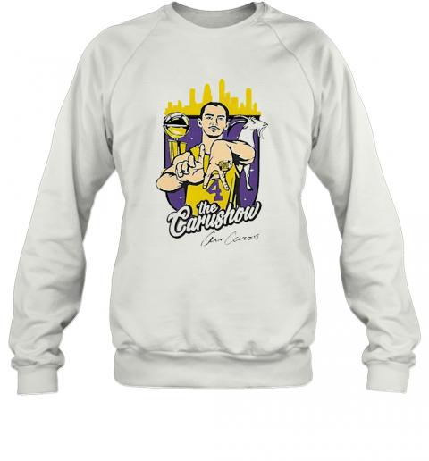 Alex Caruso Los Angeles Lakers The Carushow T-Shirt Unisex Sweatshirt