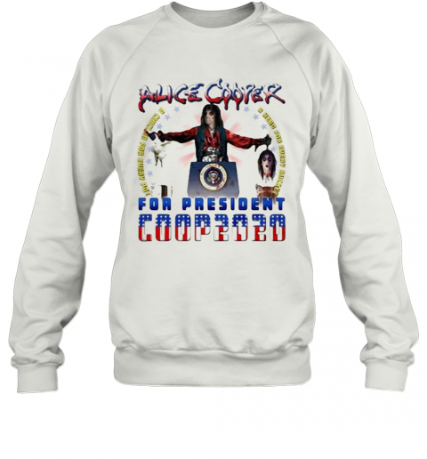 Alice Cooper For President 2020 T-Shirt Unisex Sweatshirt