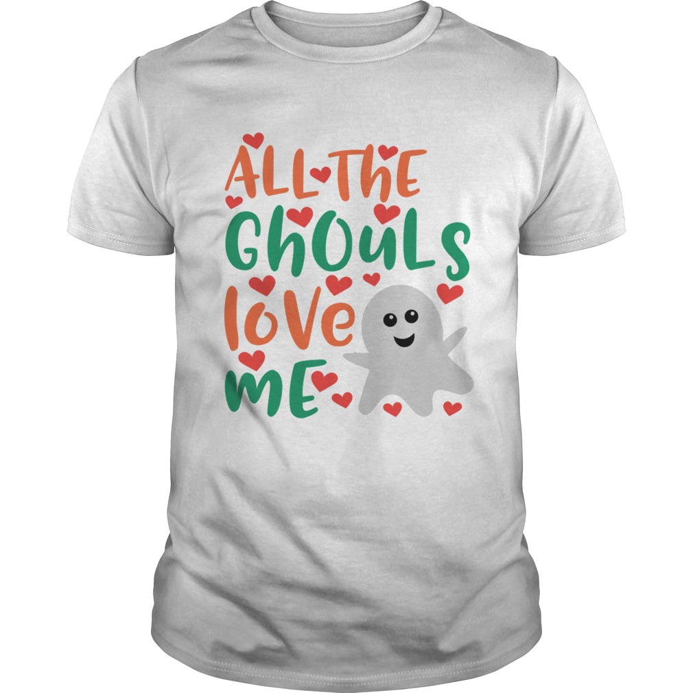 All The Cute Ghouls Love Me Halloween Day shirt
