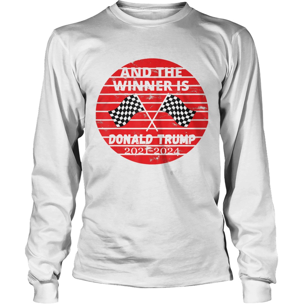 And The Winner Is Donald Trump In 2020 President Election Vote Long Sleeve