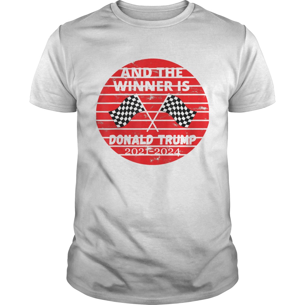 And The Winner Is Donald Trump In 2020 President Election Vote shirt