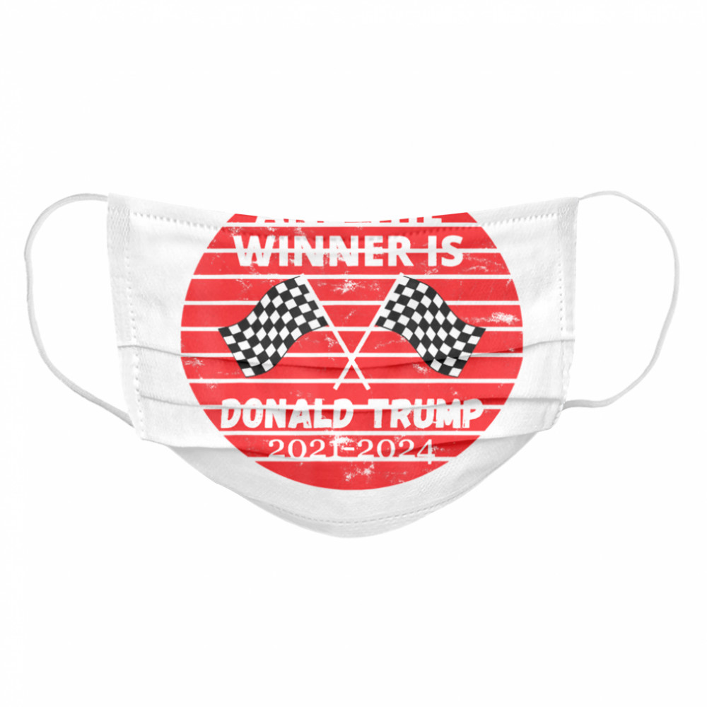 And the winner is donald trump in 2020 president election vote Cloth Face Mask