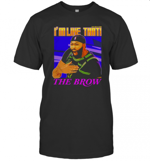 Anthony Davis I'M Like That The Brow T-Shirt