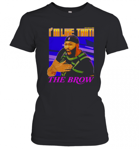 Anthony Davis I'M Like That The Brow T-Shirt Classic Women's T-shirt