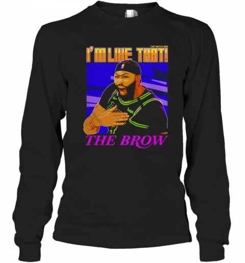 Anthony Davis I'M Like That The Brow T-Shirt Long Sleeved T-shirt 
