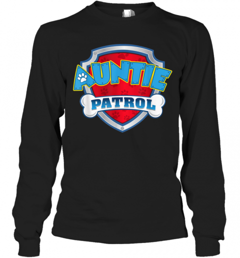 Auntie Patrol T-Shirt Long Sleeved T-shirt 